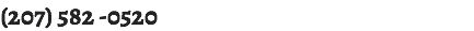 (207) 582 -0520